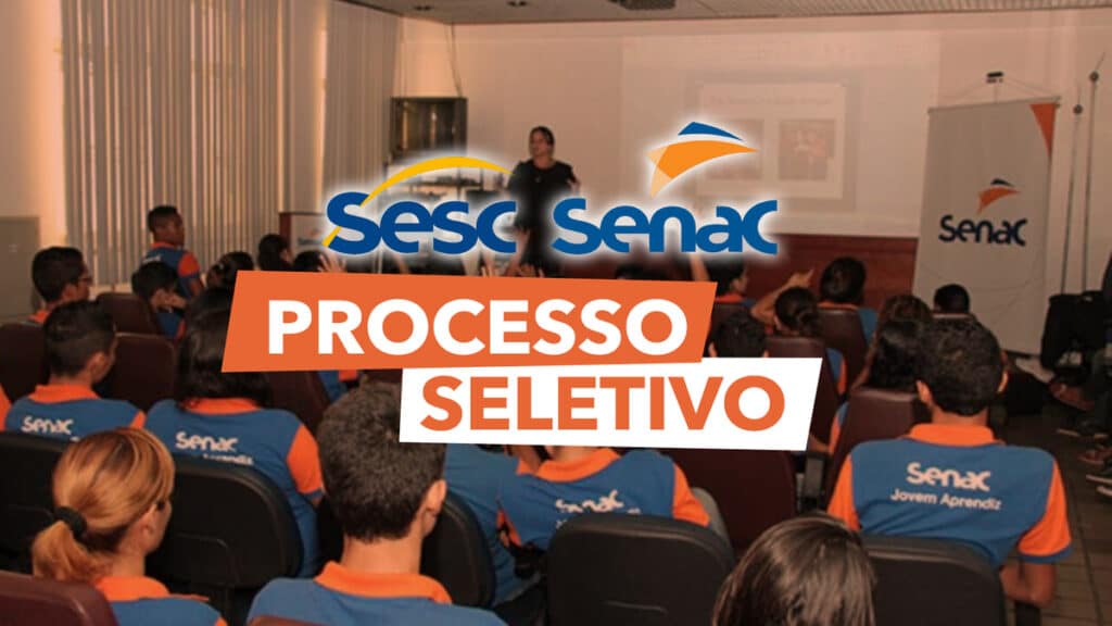 Processo seletivo Sesc e SENAC Cargos possuem salários que variam