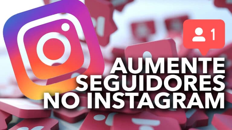 4 dicas secretas para aumentar seguidores no Instagram cresça seu