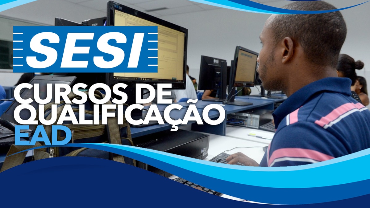 Sesi Abre Inscri Es Em Cursos De Qualifica O Ead Vagas