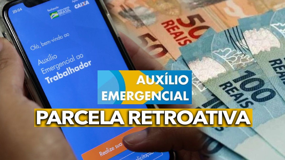 Parcela RETROATIVA do Auxílio Emergencial em 2022 brasileiros poderão