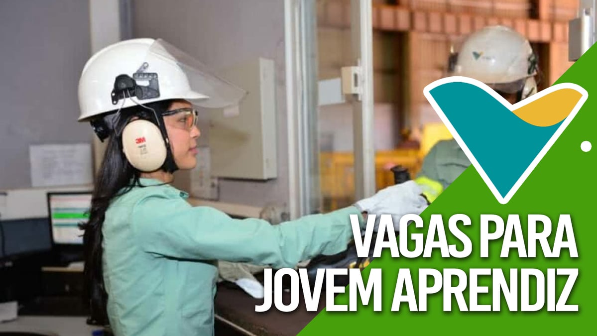 VALE reúne novas vagas para jovem aprendiz Confira os benefícios e