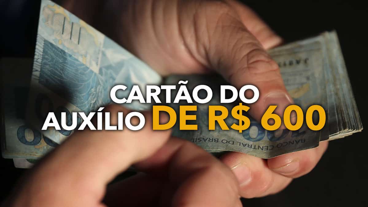 Cartão do Auxílio de R 600 todos podem receber