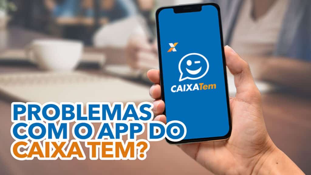 Problemas O App Do Caixa Tem Veja Como Resolver