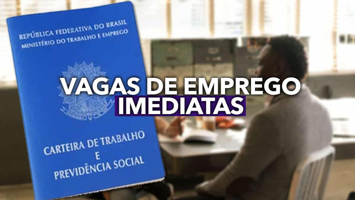 Processo seletivo vagas de emprego imediatas níveis médio e