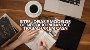 Sites Ideias E Modelos De Neg Cio Para Voc Trabalhar Em Casa At