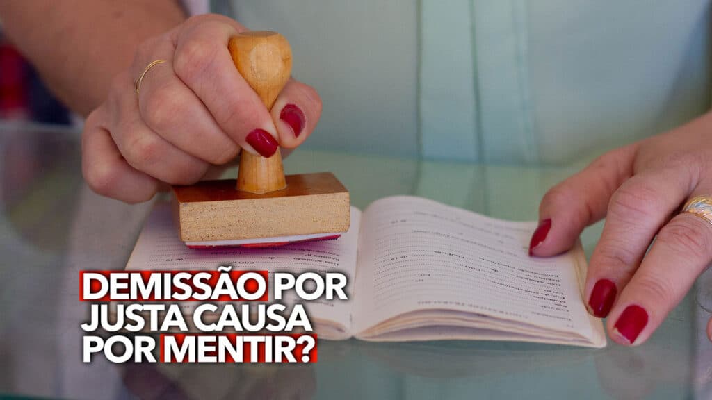 Mentir No Trabalho Pode Fazer Que Eu Seja DEMITIDO Por Justa Causa