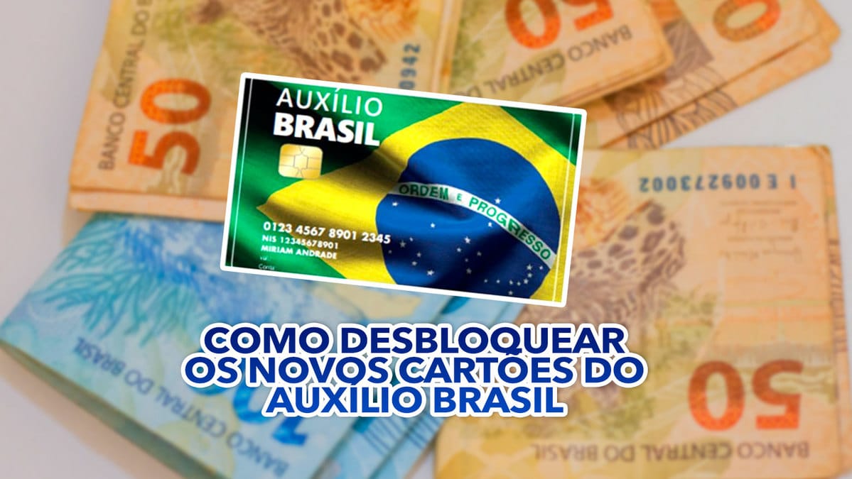 Veja como DESBLOQUEAR os novos cartões do Auxílio Brasil