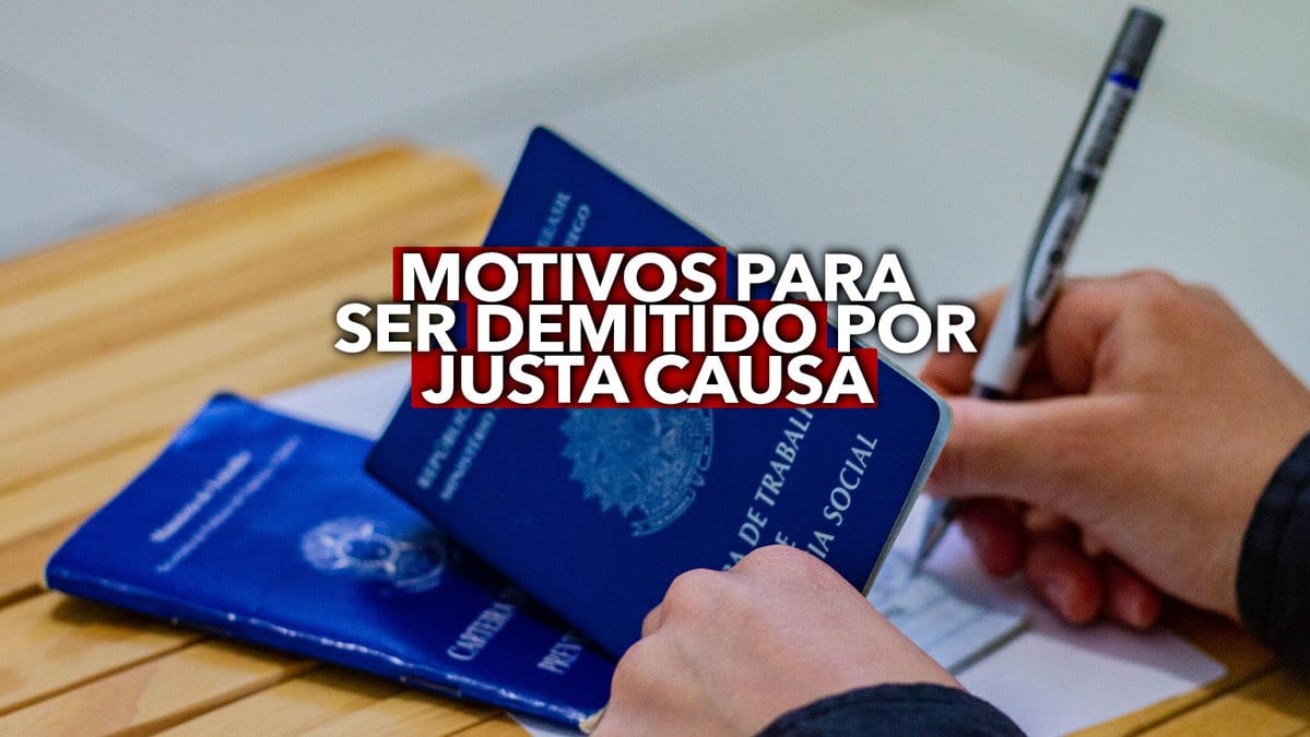 11 razões para o trabalhador ser demitido por JUSTA CAUSA