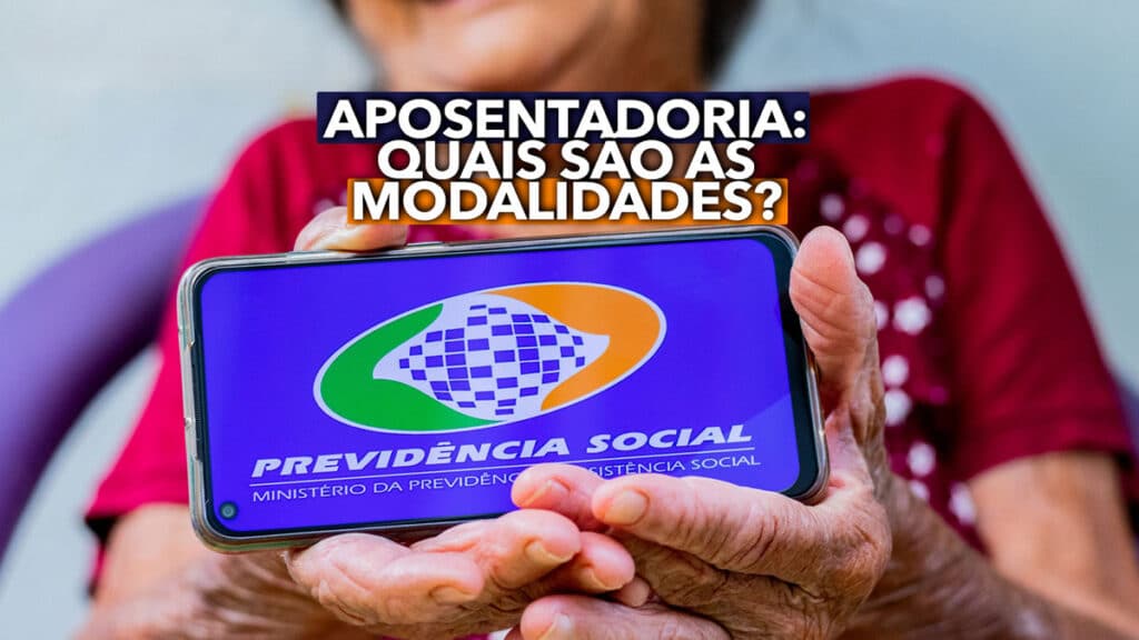 Entenda De Uma Vez Por Todas Sobre Aposentadoria Quais S O As Modalidades