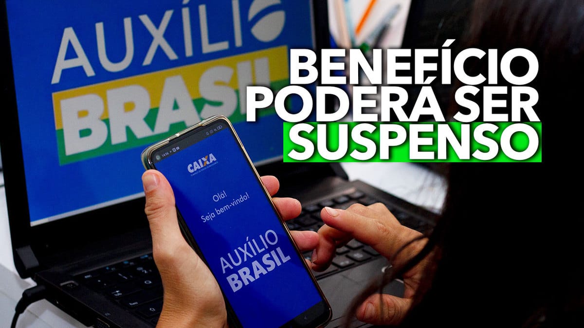 Benefício do AUXÍLIO BRASIL poderá ser SUSPENSO saiba como evitar o corte