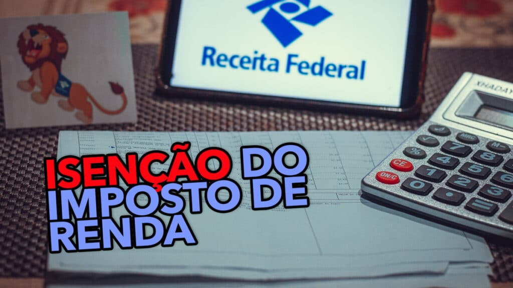 Lista revela quem estará ISENTO do IMPOSTO DE RENDA em 2023 veja se