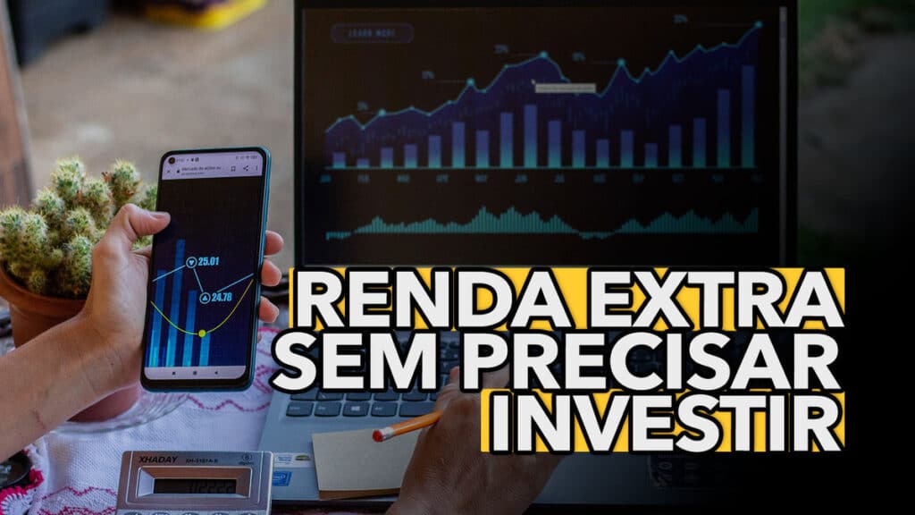 Como Ter Uma RENDA EXTRA Sem Precisar Investir ABSOLUTAMENTE NADA