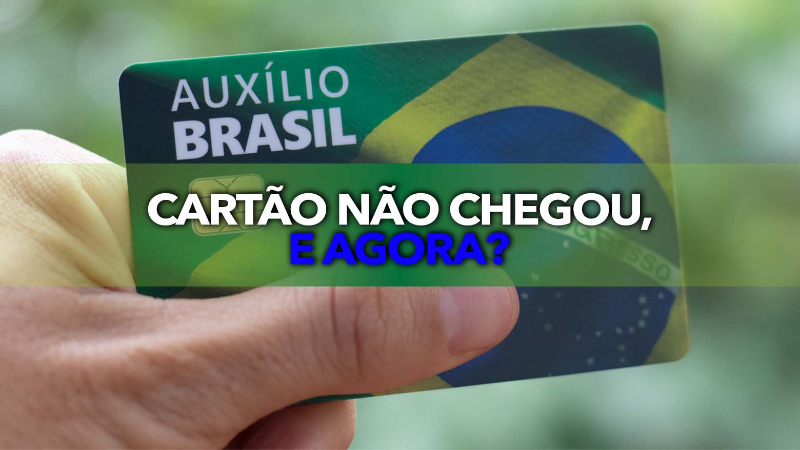 Cartão do Auxílio Brasil NÃO chegou e agora