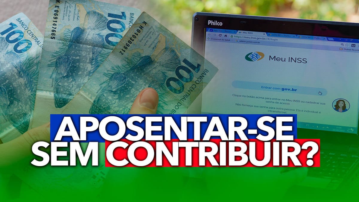 Poss Vel Aposentar Se Sem Contribuir Previd Ncia Conhe A As Regras