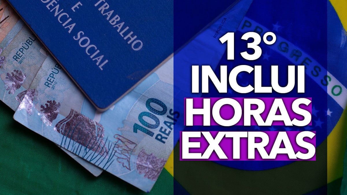 Décimo terceiro INCLUI horas extras veja como calcular o pagamento da