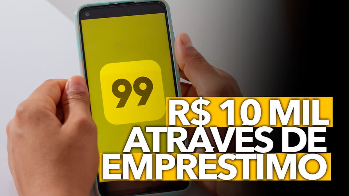 Saiba como conseguir R 10 mil através de EMPRÉSTIMO no app da 99