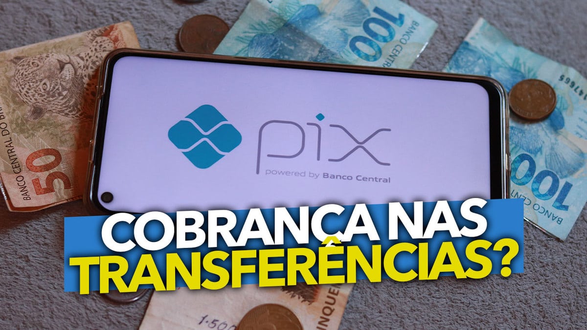 Banco Central se posiciona sobre possível COBRANÇA nas transferências