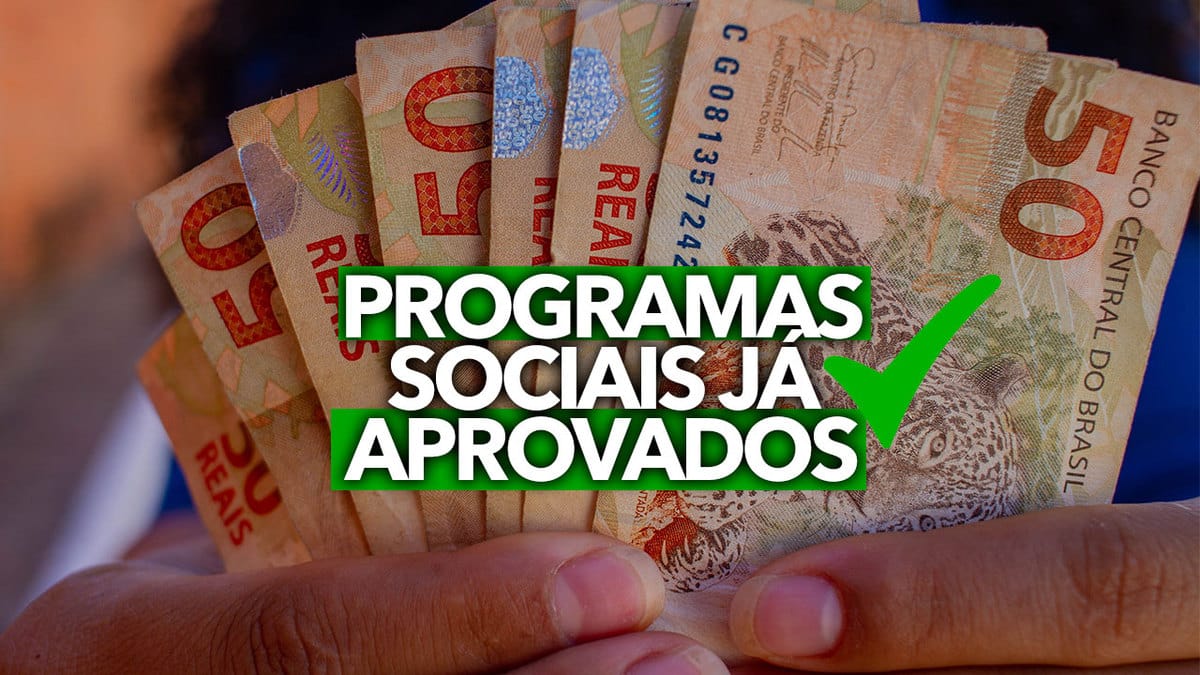 ESSES são os programas sociais já aprovados em 2023 confira