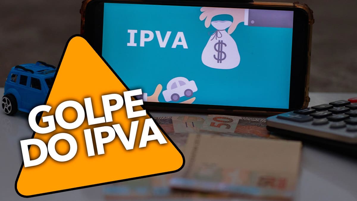 GOLPE DO IPVA o que é e como se proteger