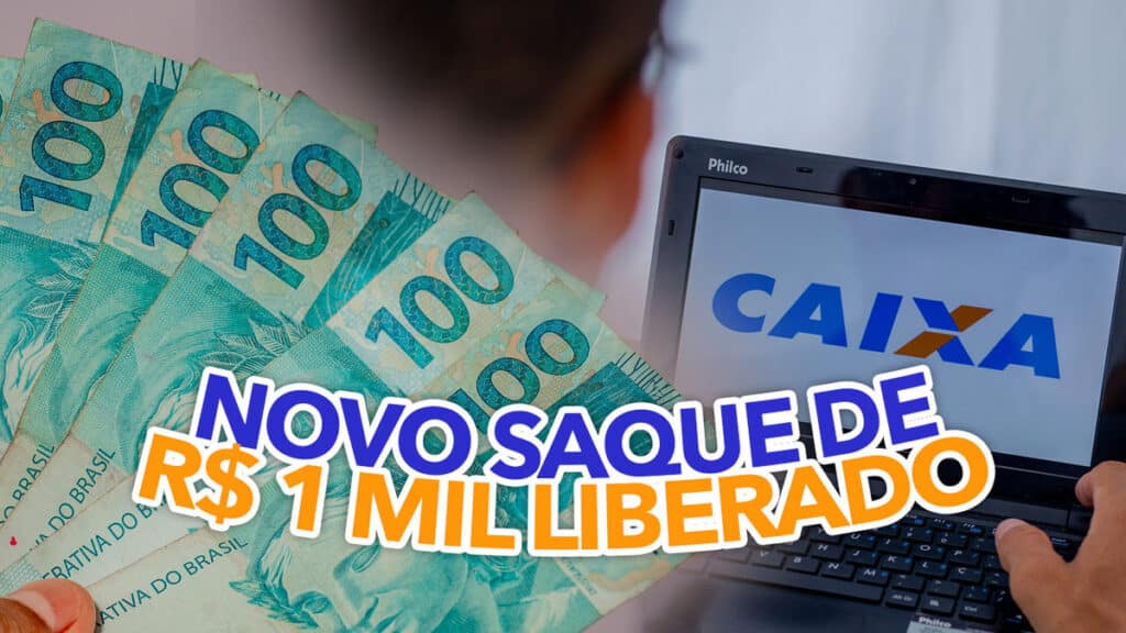 Novo SAQUE de R 1 mil da Caixa é liberado veja se você está no grupo