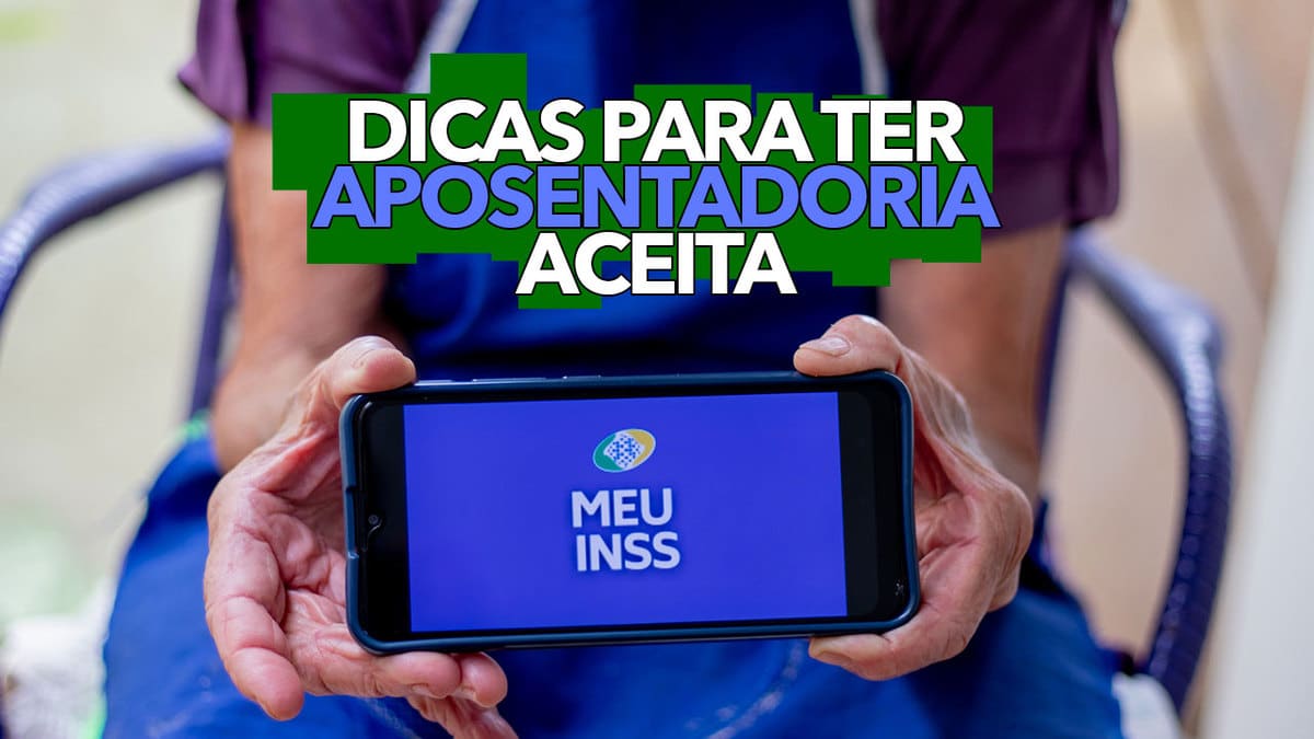 Lista REVELA Dicas Para O INSS Aceitar A Sua Aposentadoria