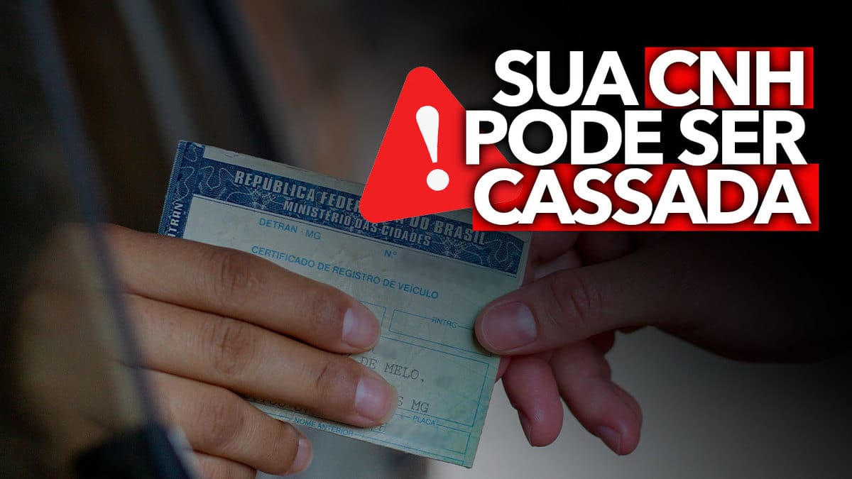 Sua Cnh Pode Ser Cassada De Voc Estiver Nesta Situa O Confira