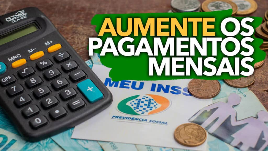 Como faço para AUMENTAR os pagamentos do INSS mensalmente