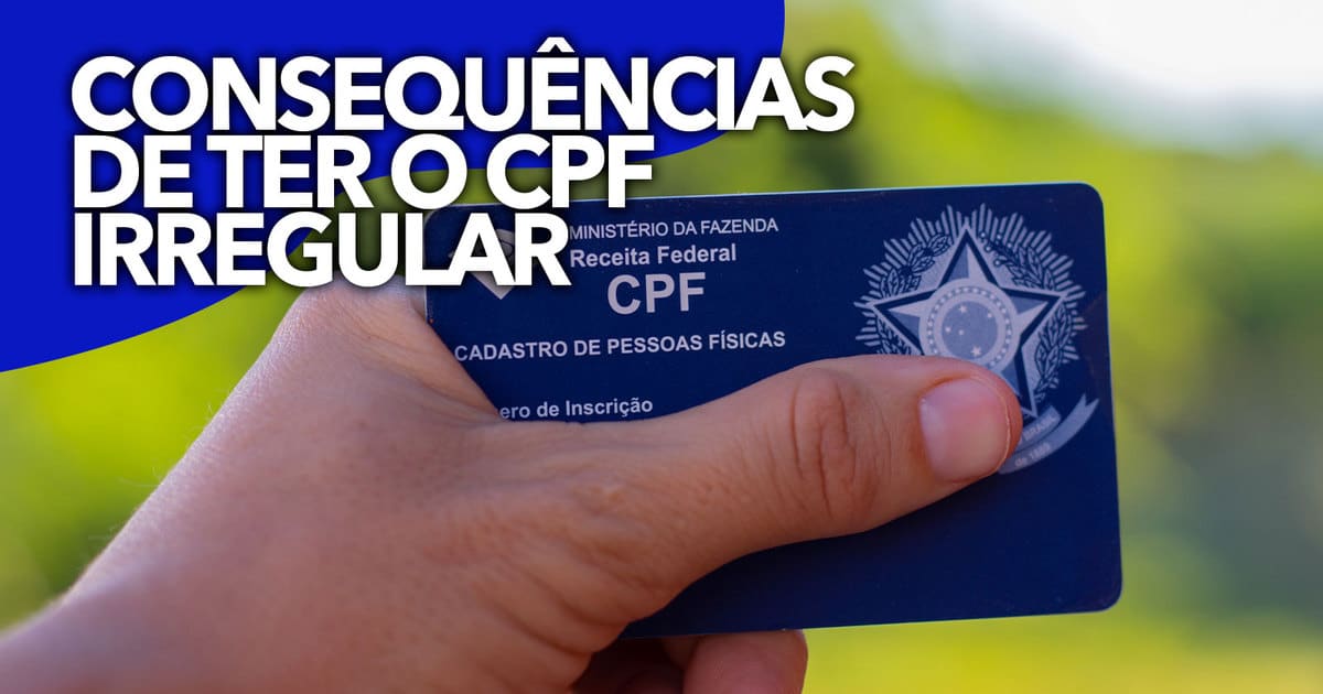 ISSO é o que acontece quem está o CPF irregular