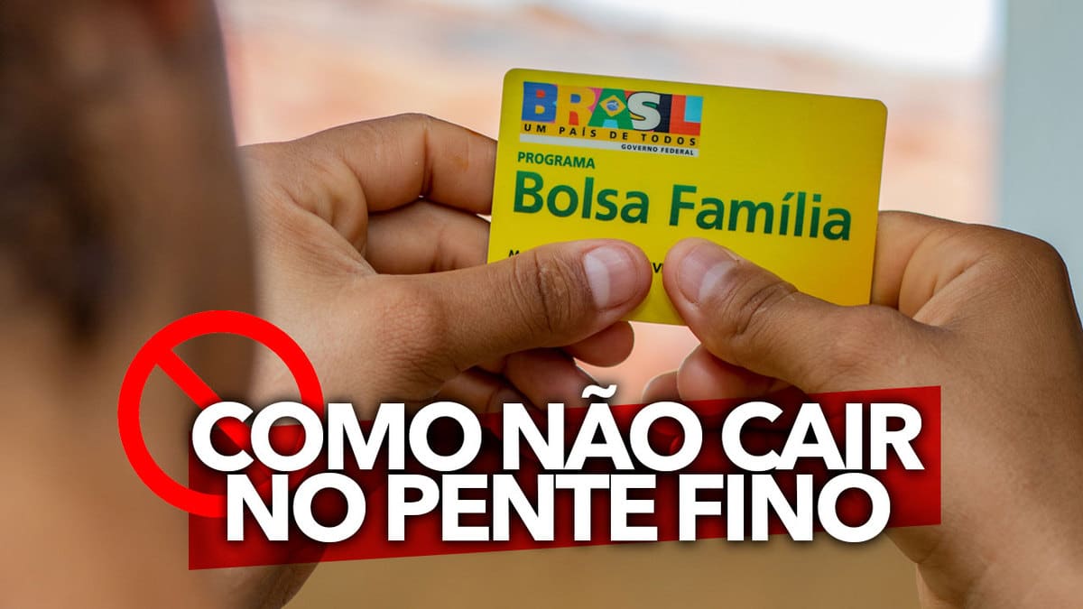 O que fazer para NÃO cair no pente fino do Bolsa Família Evite perder