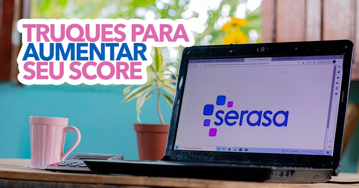 Truques Para Aumentar Seu Score Do Serasa