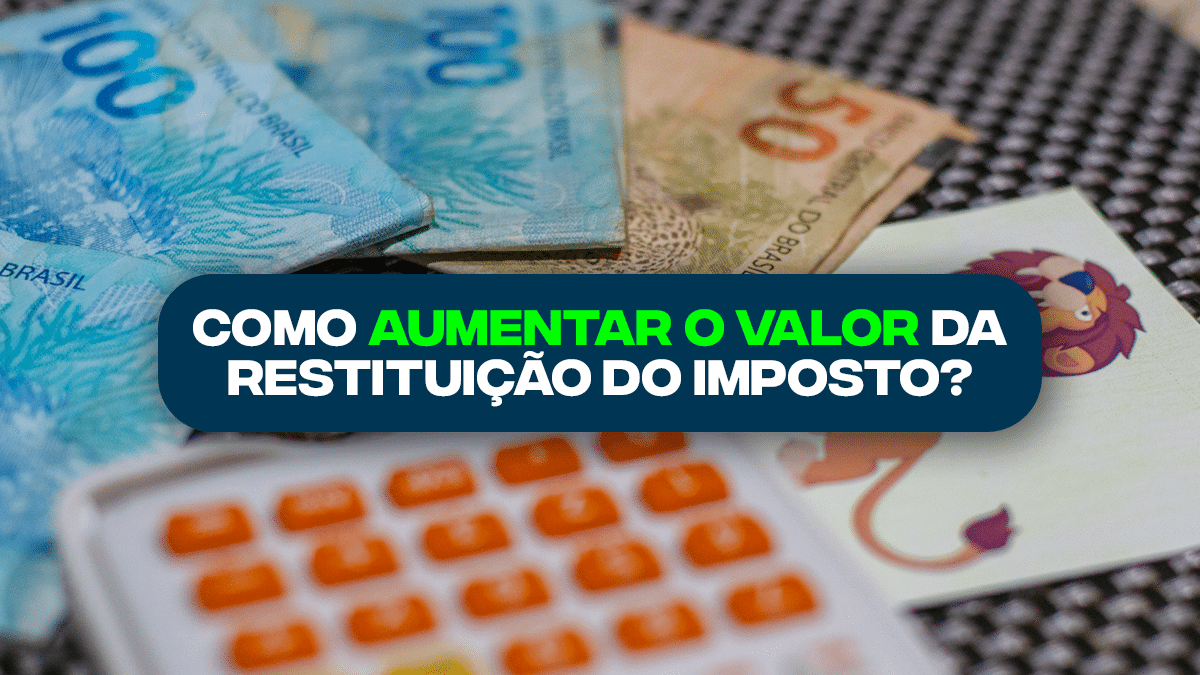 Especialista Revela Como Aumentar O Valor Da Restitui O Do Imposto De