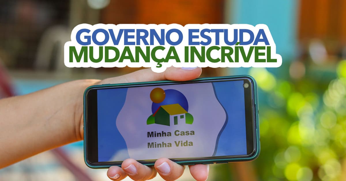 Governo estuda mudança INCRÍVEL para o Minha Casa Minha Vida saiba do