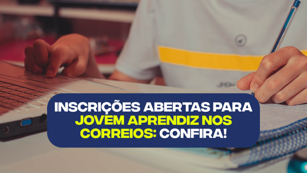 Inscrições abertas para JOVEM APRENDIZ nos Correios confira