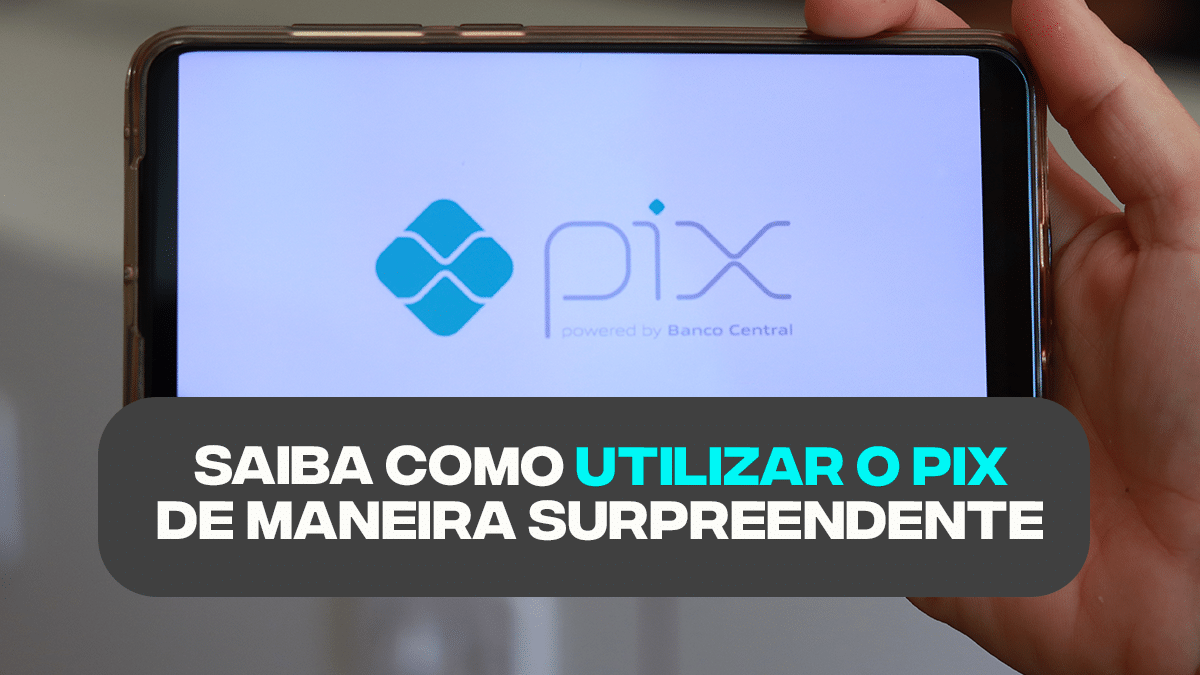 Nova Forma De Pagamento Saiba Como Utilizar O Pix De Um Jeito