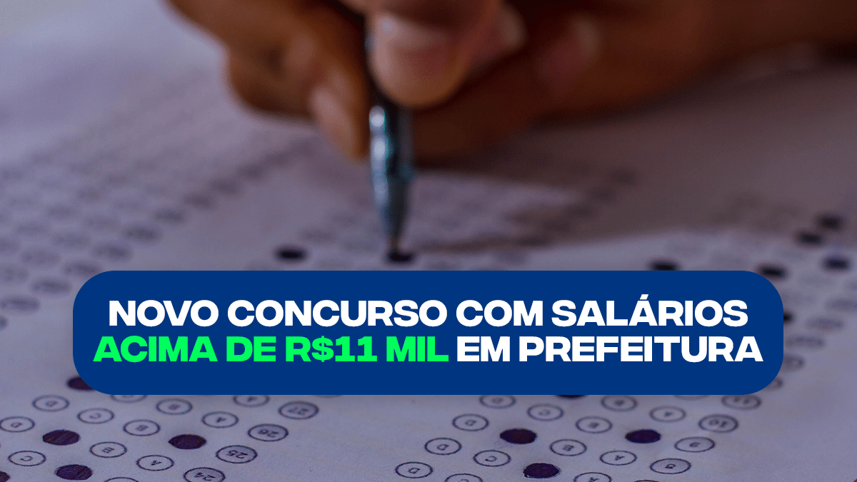 Prefeitura oferta novo CONCURSO salários ACIMA de R 11 mil veja