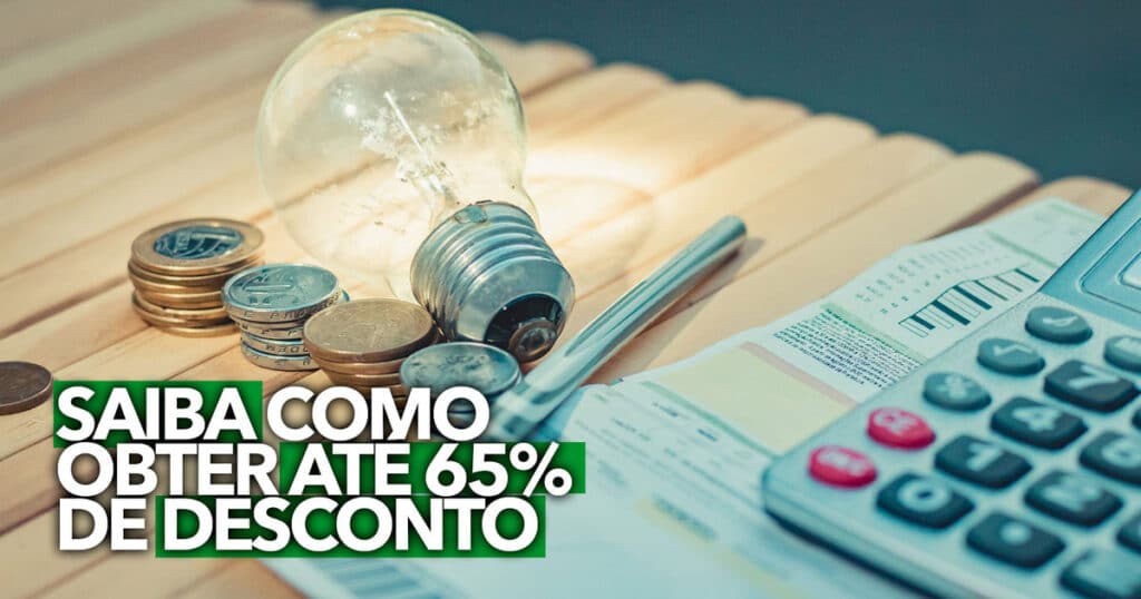 Saiba agora como obter até 65 de DESCONTO na conta de luz