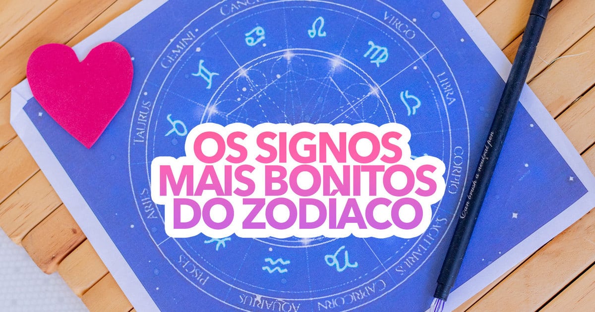 LINDOS esses são os signos mais bonitos do zodíaco