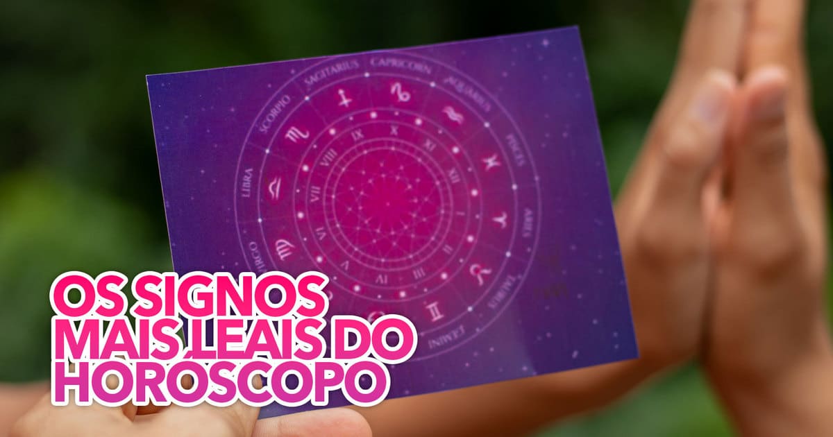 Tô contigo e não abro saiba quais são os signos mais leais do horóscopo