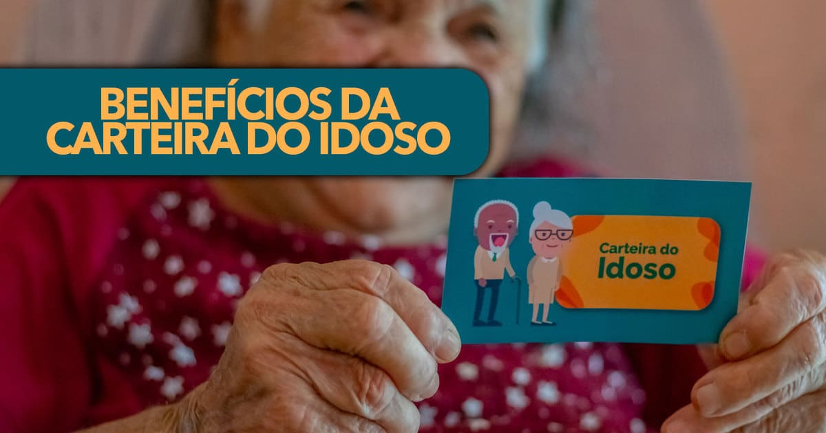 Saiba Quais S Os Os Benef Cios Da Carteira Do Idoso E Aprenda A Solicitar