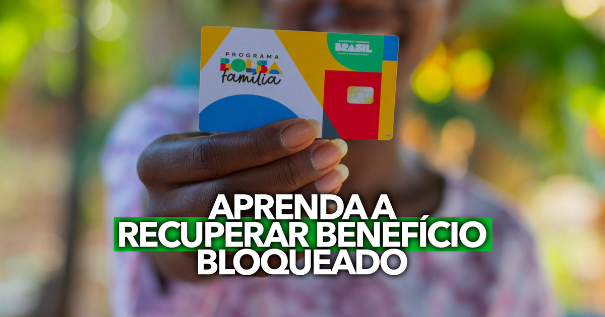 Aprenda A Recuperar Um Bolsa Fam Lia Bloqueado Atrav S Do Pente Fino