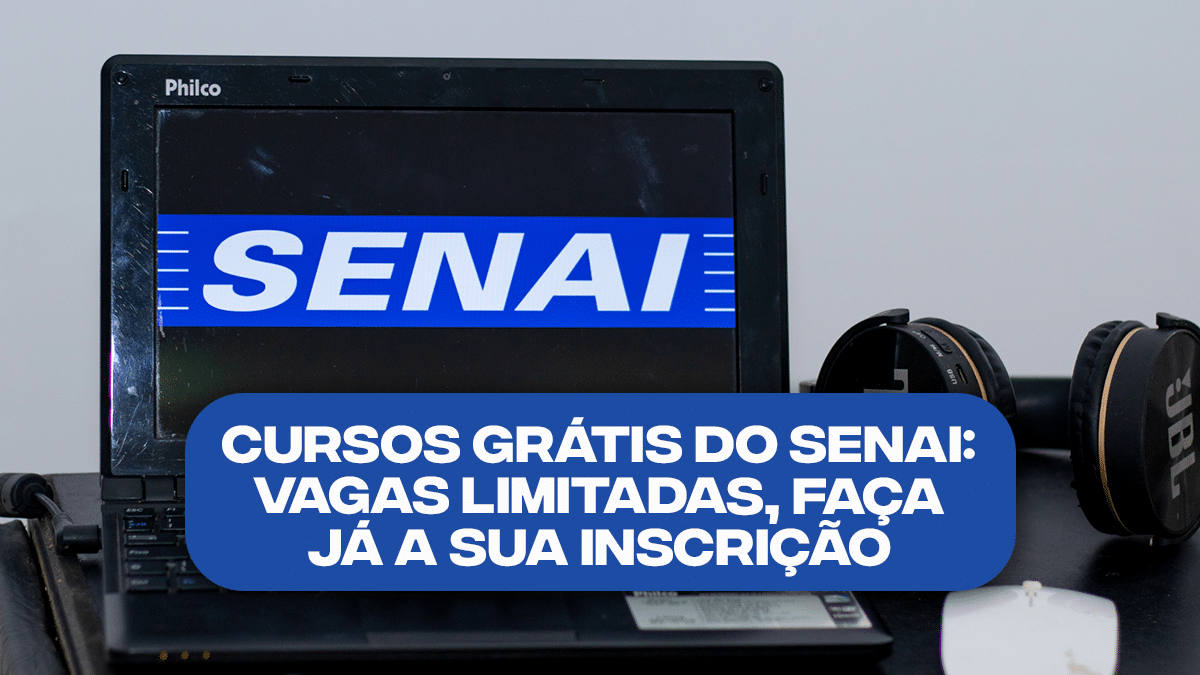 Cursos GRÁTIS do SENAI vagas limitadas faça já a sua inscrição