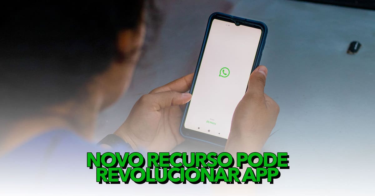 Novo Recurso Do Whatsapp Pode Revolucionar O Aplicativo