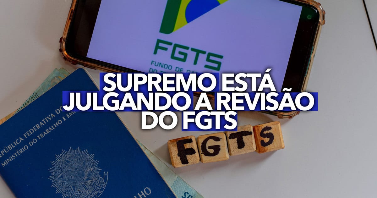 Supremo Est Julgando A Revis O Do Fgts E Voc Pode Ganhar Confira