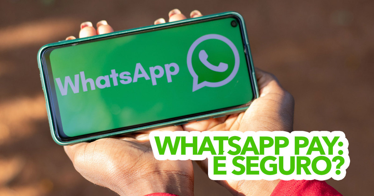 Whatsapp Pay Seguro Usar Dados Pessoais Para Fazer Pagamentos Pelo