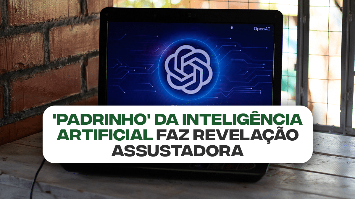 Padrinho da inteligência artificial faz revelação ASSUSTADORA sobre a