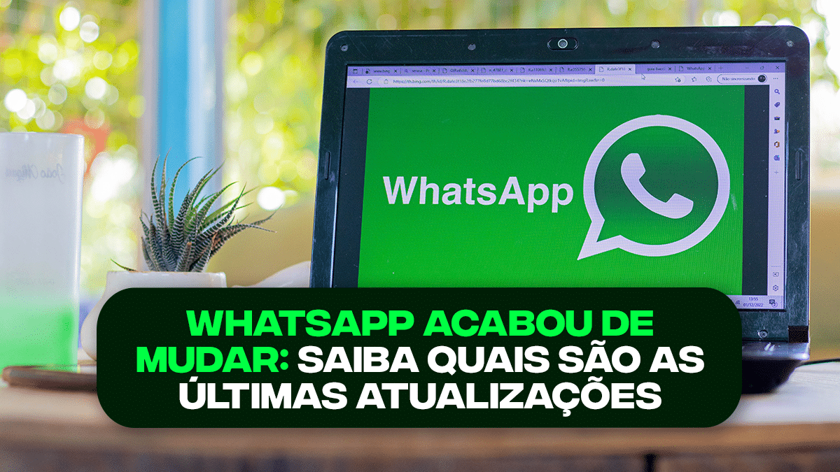 Whatsapp Acabou De Mudar Saiba Quais S O As Ltimas Atualiza Es