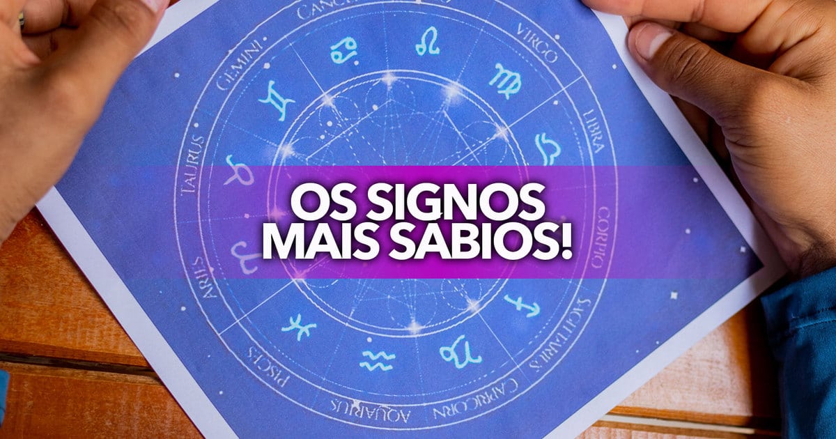 Atentos e perspicazes saiba quais são os signos mais sábios