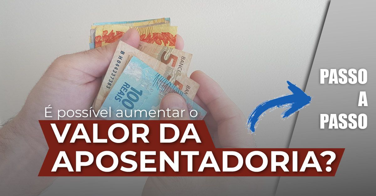 PASSO a PASSO para AUMENTAR o VALOR da APOSENTADORIA do INSS em 2021