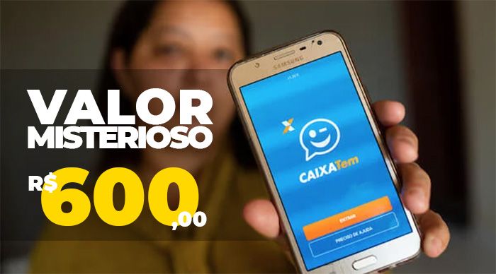 Valor MISTERIOSO de R$ 600,00 no Caixa Tem