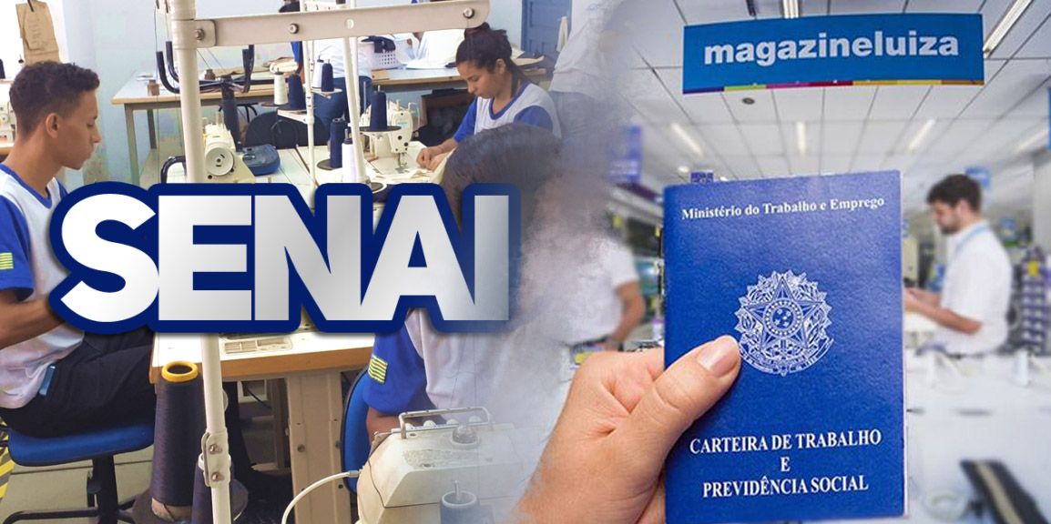 Magazine Luiza e SENAI abrem milhares de vagas de emprego e cursos em todo o Brasil